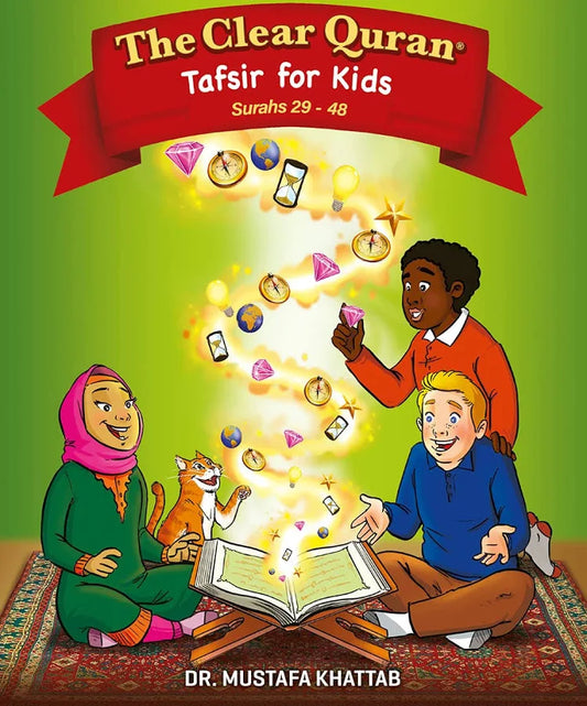 The Clear Quran® Tafsir for Kids – Surahs 29–48 (Volume 3) | Hardcover